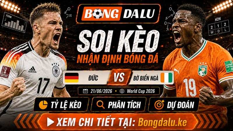 Nhận Định Đức vs Bờ Biển Ngà, 21/06/2026 – World Cup 2026