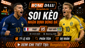Nhận Định Pháp vs Thụy Điển, 01/07/2026 – World Cup 2026