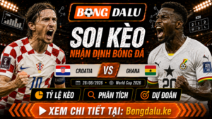 Nhận Định Croatia vs Ghana, 28/06/2026 – World Cup 2026